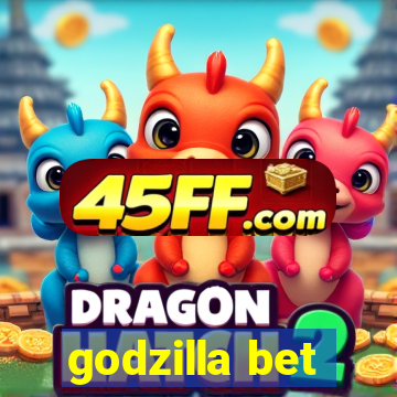 godzilla bet